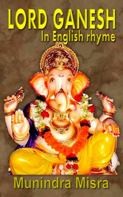 Lord Ganesh in English rhyme -  Munindra Misra