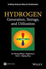 Hydrogen Generation, Storage and Utilization -  Jinghong Li,  Yat Li,  Jin Zhong Zhang,  Yiping Zhao