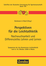 Perspektiven für die Leichtathletik - Nachwuchsarbeit und Differenzielles Lehren und Lernen - 