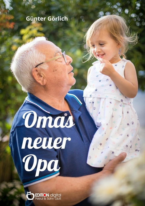 Omas neuer Opa - Günter Görlich