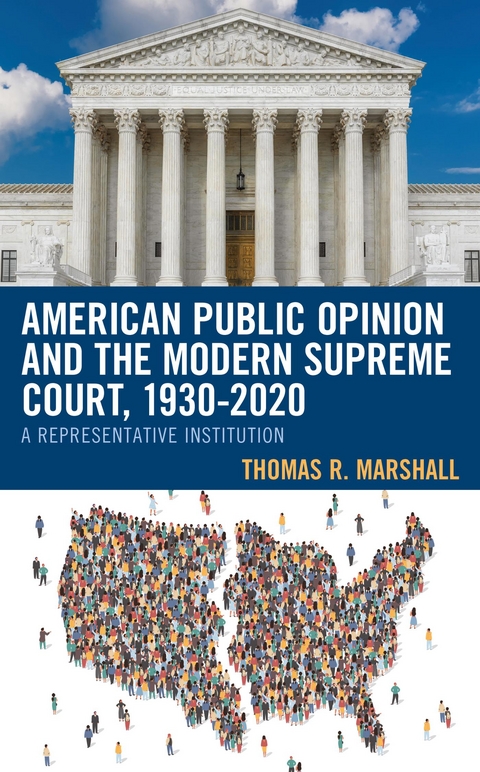 American Public Opinion and the Modern Supreme Court, 1930-2020 -  Thomas R. Marshall