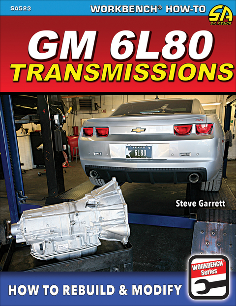 GM 6L80 Transmissions: How to Rebuild & Modify -  Steve Garrett