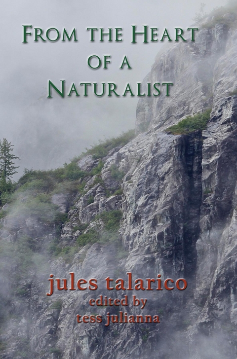 From the Heart of a Natrualist - jules talarico