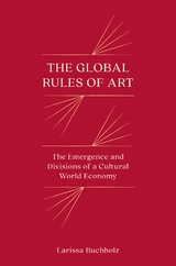 The Global Rules of Art - Larissa Buchholz