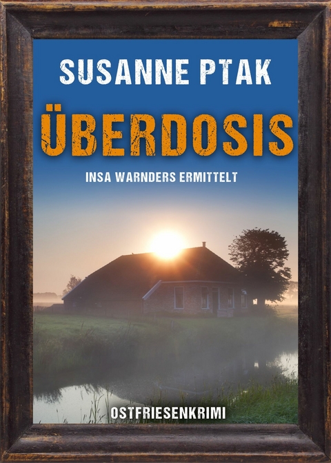 Überdosis. Ostfriesenkrimi -  Susanne Ptak