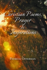 Christian Poems, Prayer and Inspirations - Patricia Offerman