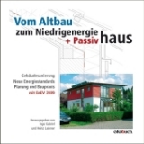 Vom Altbau zum Niedrigenergie- und Passivhaus - Ingo Gabriel