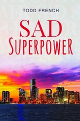 Sad Superpower - Todd French