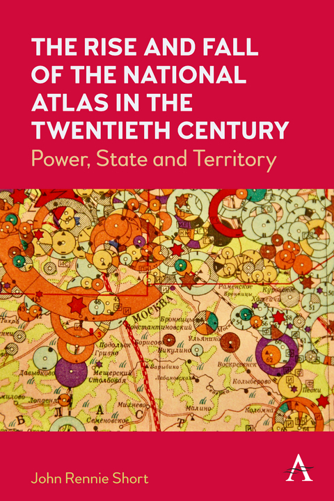 Rise and Fall of the National Atlas in the Twentieth Century -  John Rennie Short