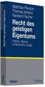 Recht des geistigen Eigentums - Matthias Pierson, Thomas Ahrens, Karsten Fischer