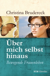 Über mich selbst hinaus - Christina Brudereck