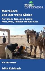 Marrakech und der weite Süden - Edith Kohlbach