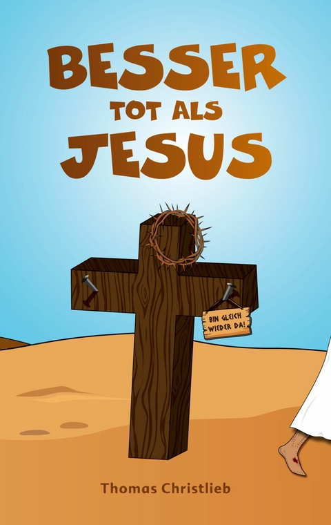 Besser tot als Jesus - Thomas Christlieb