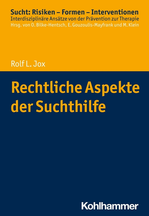 Rechtliche Aspekte der Suchthilfe - Rolf L. Jox