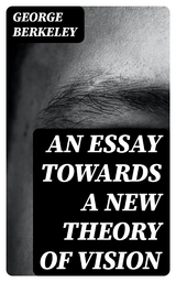 An Essay Towards a New Theory of Vision - George Berkeley