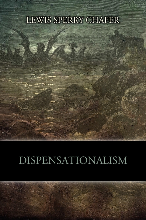 Dispensationalism - Lewis Sperry Chafer