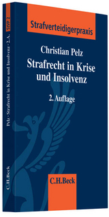 Strafrecht in Krise und Insolvenz - Pelz, Christian