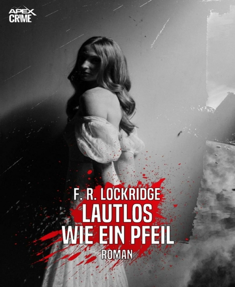 LAUTLOS WIE EIN PFEIL - F. R. Lockridge