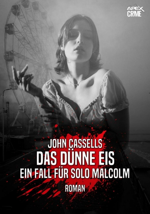 DAS DÜNNE EIS - EIN FALL FÜR SOLO MALCOLM - John Cassells