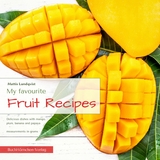 My favourite Fruit Recipes - Mattis Lundqvist