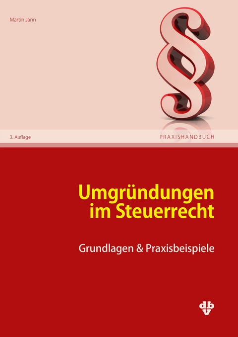 Umgründungen im Steuerrecht (Ausgabe Österreich) -  Martin Jann