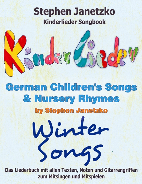 Kinderlieder Songbook - German Children's Songs & Nursery Rhymes - Winter Songs - Stephen Janetzko