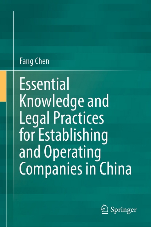 Essential Knowledge and Legal Practices for Establishing and Operating Companies in China - Fang Chen