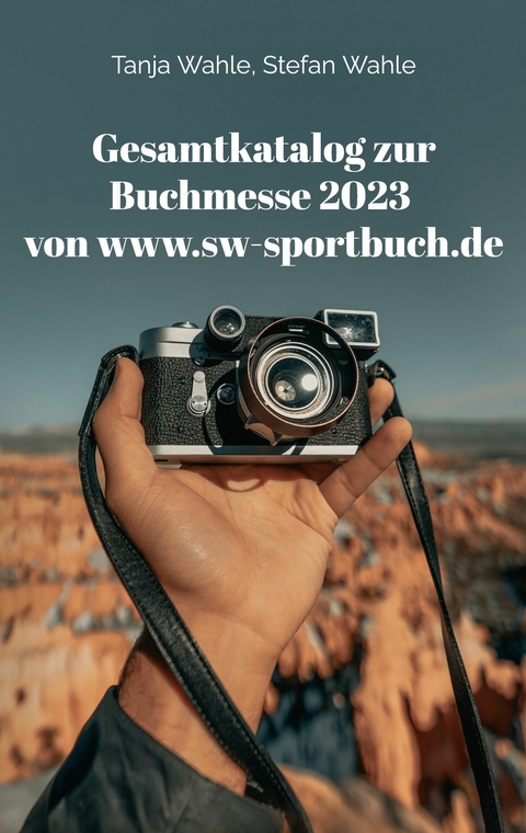 Gesamtkatalog zur Buchmesse 2023 von www.sw-sportbuch.de - Tanja Wahle, Stefan Wahle