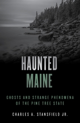 Haunted Maine -  Charles A. Stansfield