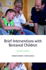 Brief Interventions with Bereaved Children - Monroe, Barbara; Kraus, Frances