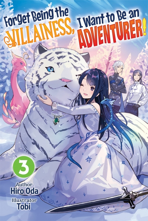 Forget Being the Villainess, I Want to Be an Adventurer! Volume 3 - Hiro Oda