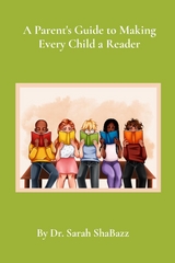 Parent's Guide to Making Every Child a Reader -  Sarah ShaBazz