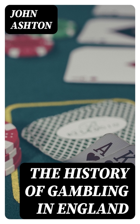 The History of Gambling in England - John Ashton