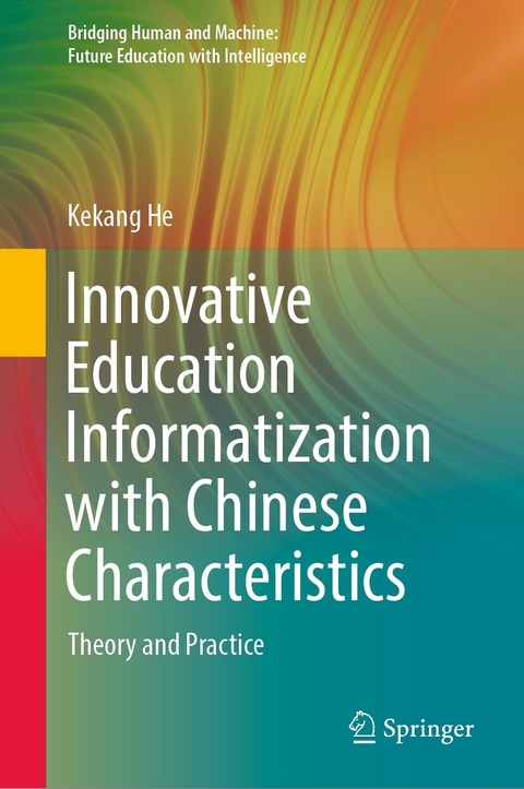 Innovative Education Informatization with Chinese Characteristics - Kekang He