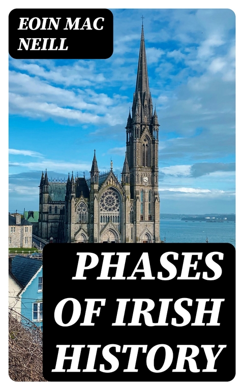 Phases of Irish History - Eoin Mac Neill