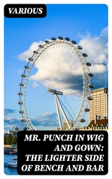 Mr. Punch in Wig and Gown: The Lighter Side of Bench and Bar -  Various