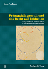 Pränataldiagnostik und das Recht auf Inklusion - Janna Neubauer