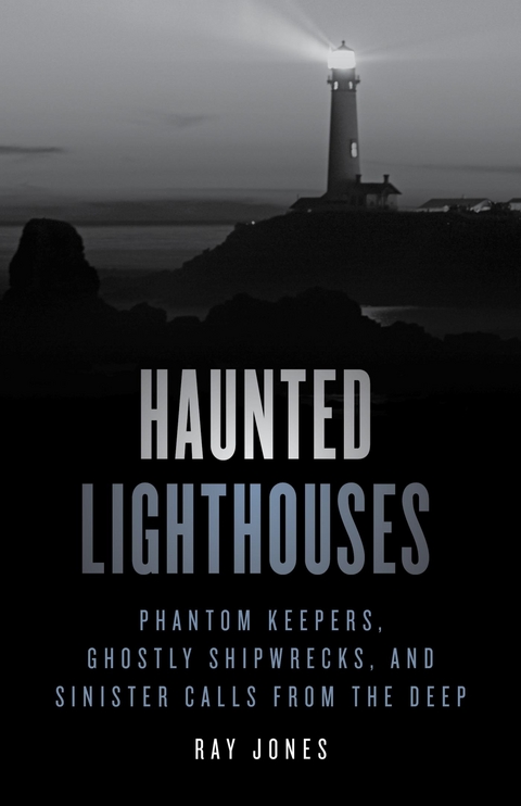 Haunted Lighthouses -  Ray Jones