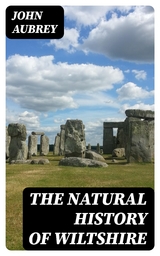 The Natural History of Wiltshire - John Aubrey