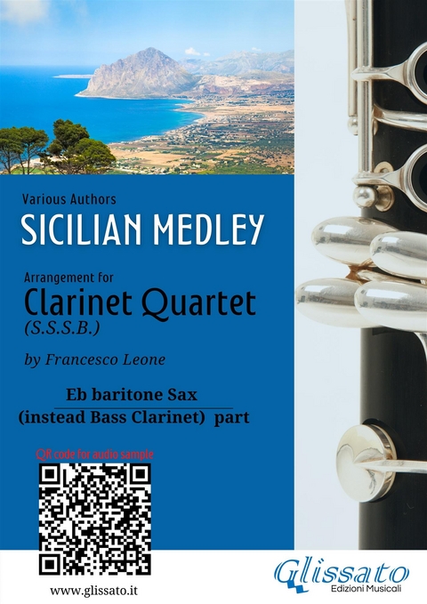 Eb Baritone Sax part (instead bass clarinet): "Sicilian Medley" for Clarinet Quartet - Various authors, a cura di Francesco Leone