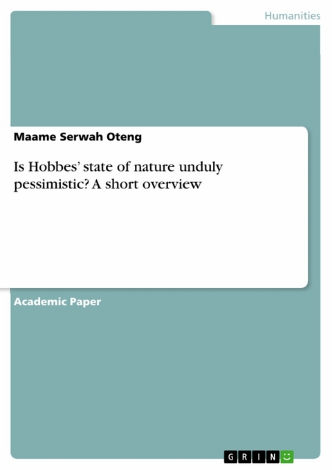 Is Hobbes’ state of nature unduly pessimistic? A short overview - Maame Serwah Oteng