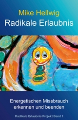 Radikale Erlaubnis - Mike Hellwig