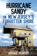 Hurricane Sandy on New Jersey's Forgotten Shore - Abigail Perkiss