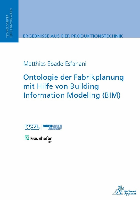 Ontologie der Fabrikplanung mit Hilfe von Building Information Modeling (BIM) - Matthias Ebade Esfahani