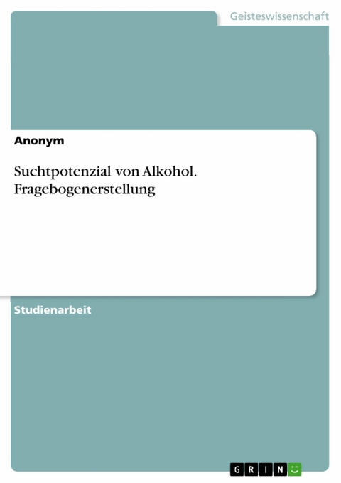 Suchtpotenzial von Alkohol. Fragebogenerstellung