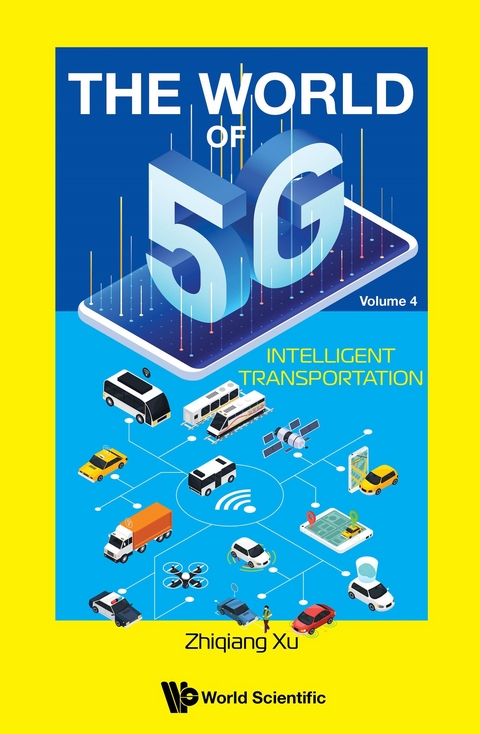 WORLD OF 5G, THE (V4) - INTELLIGENT TRANSPORTATION - Zhiqiang Xu