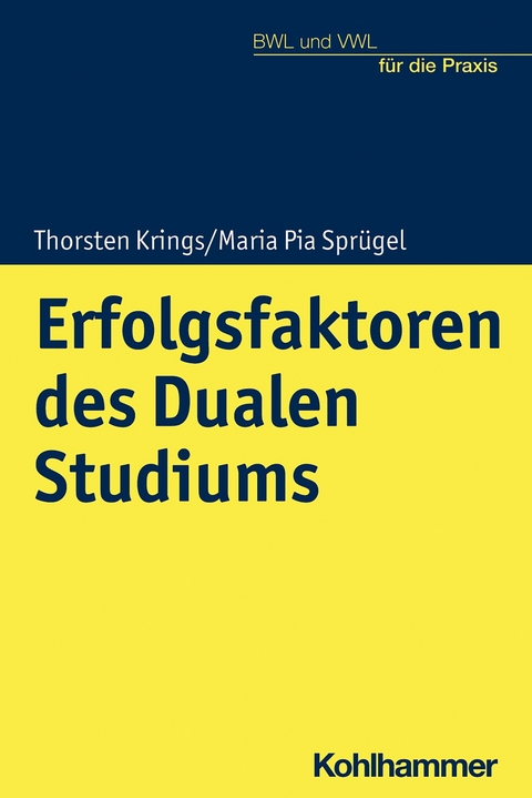 Erfolgsfaktoren des Dualen Studiums - Thorsten Krings, Maria Pia Sprügel