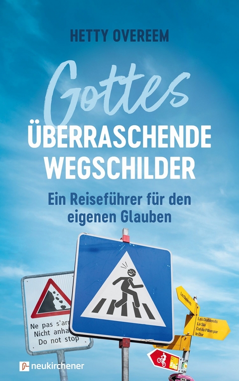 Gottes überraschende Wegschilder - Hetty Overeem