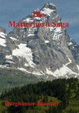 Die Matterhorn Saga - Burghäuser Bluemel