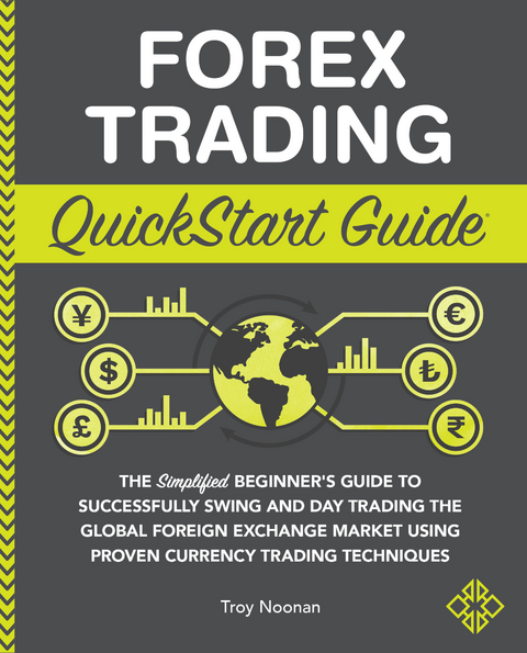 Forex Trading QuickStart Guide -  Troy Noonan